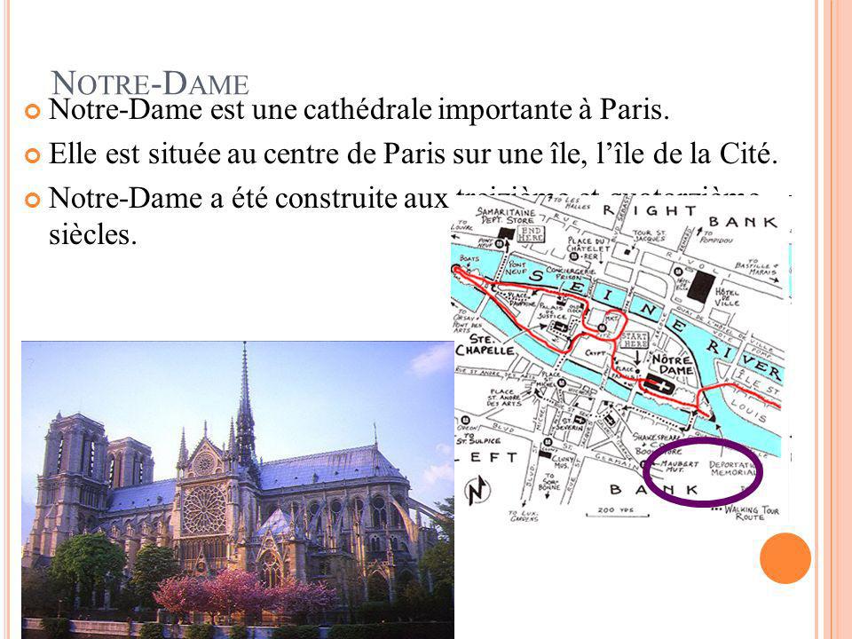 Notre-Dame Notre-Dame est une cathédrale importante à Paris.