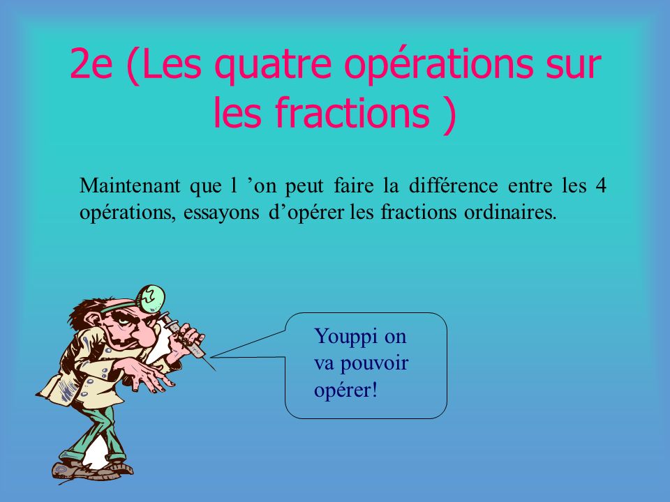 2e (Les quatre opérations sur les fractions )