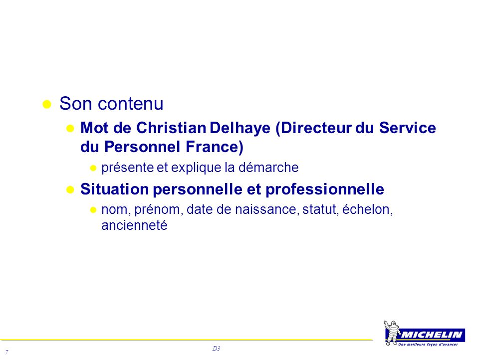 Son contenu Mot de Christian Delhaye (Directeur du Service du Personnel France) présente et explique la démarche.