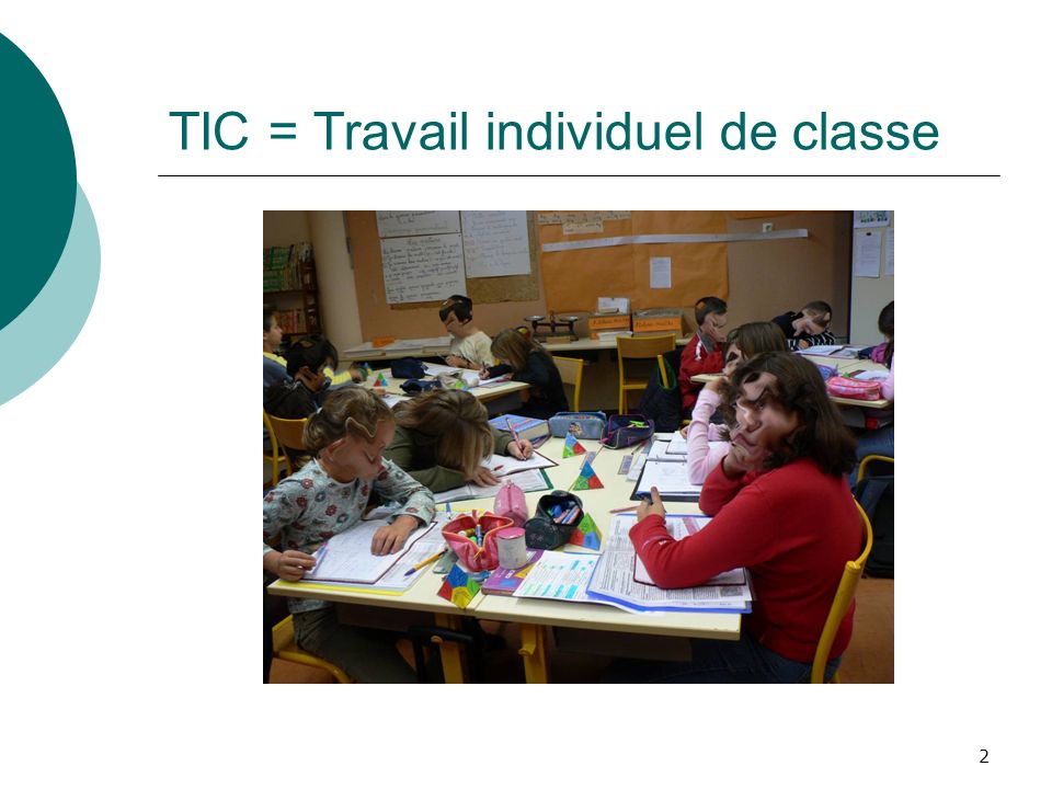 TIC = Travail individuel de classe