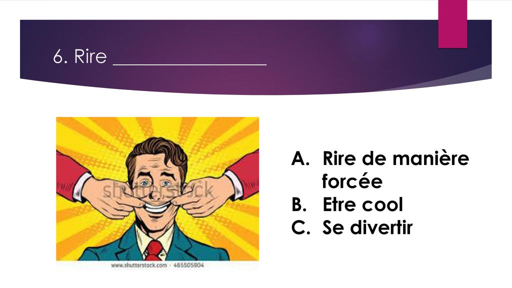 6. Rire ________________