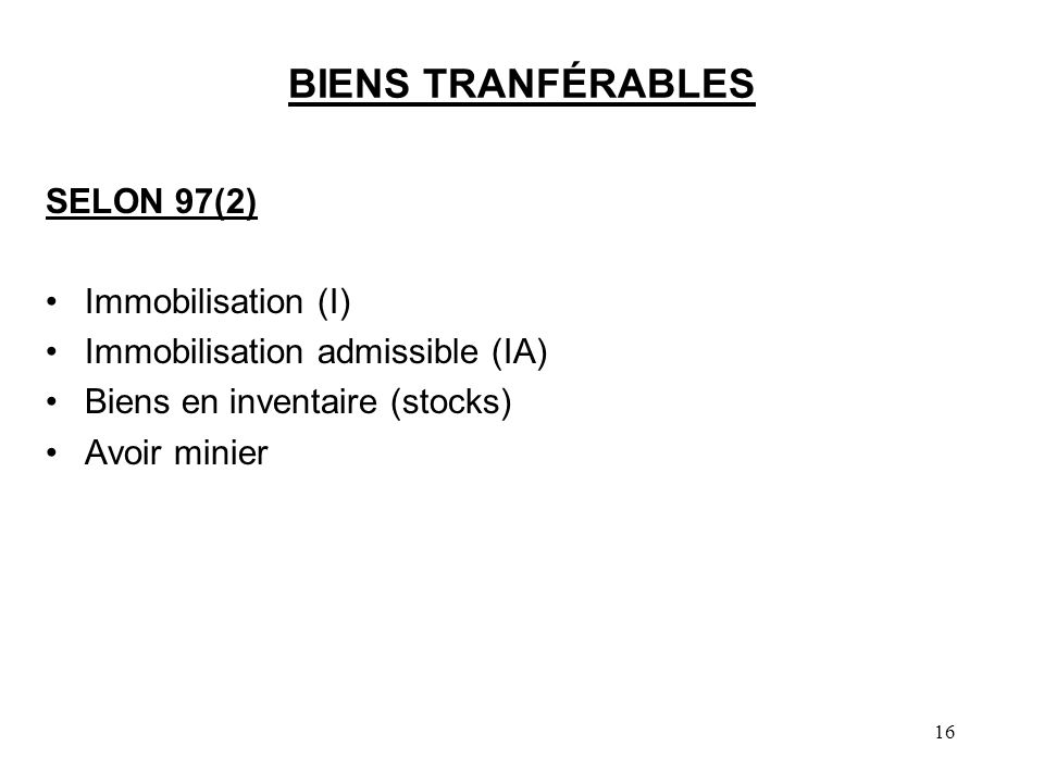 BIENS TRANFÉRABLES SELON 97(2) Immobilisation (I)