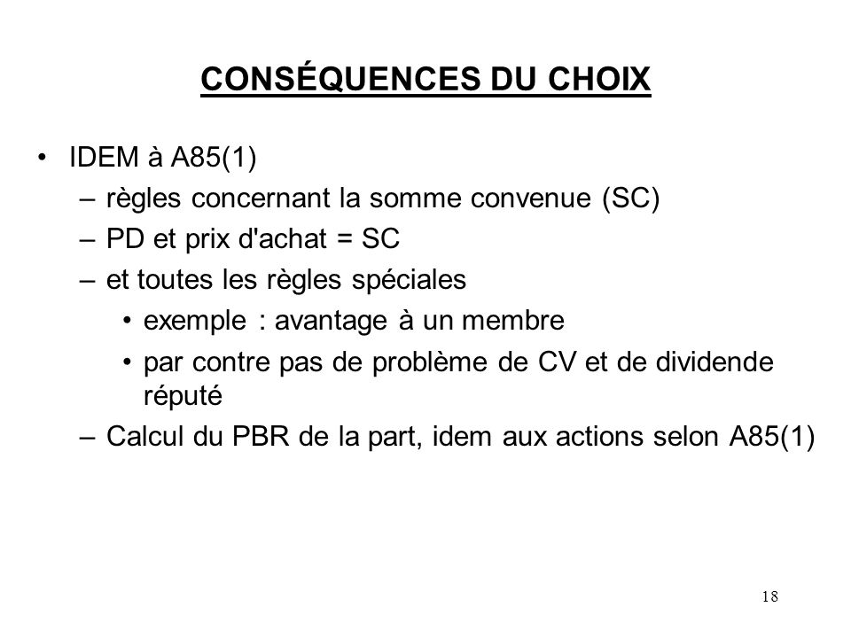 CONSÉQUENCES DU CHOIX IDEM à A85(1)