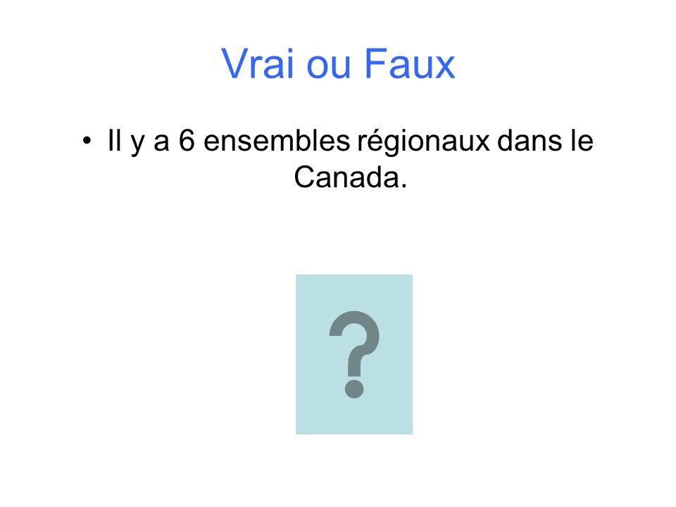 Il y a 6 ensembles régionaux dans le Canada.