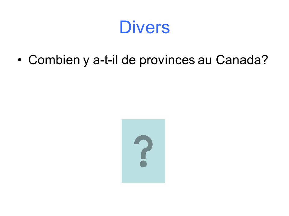 Divers Combien y a-t-il de provinces au Canada