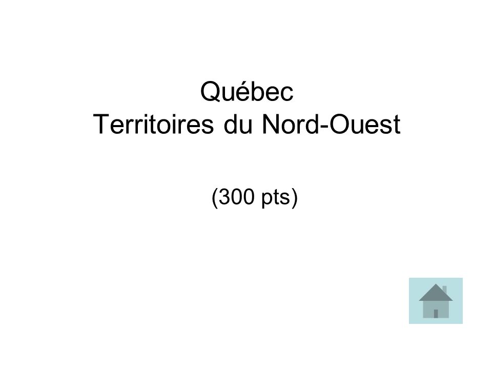 Québec Territoires du Nord-Ouest
