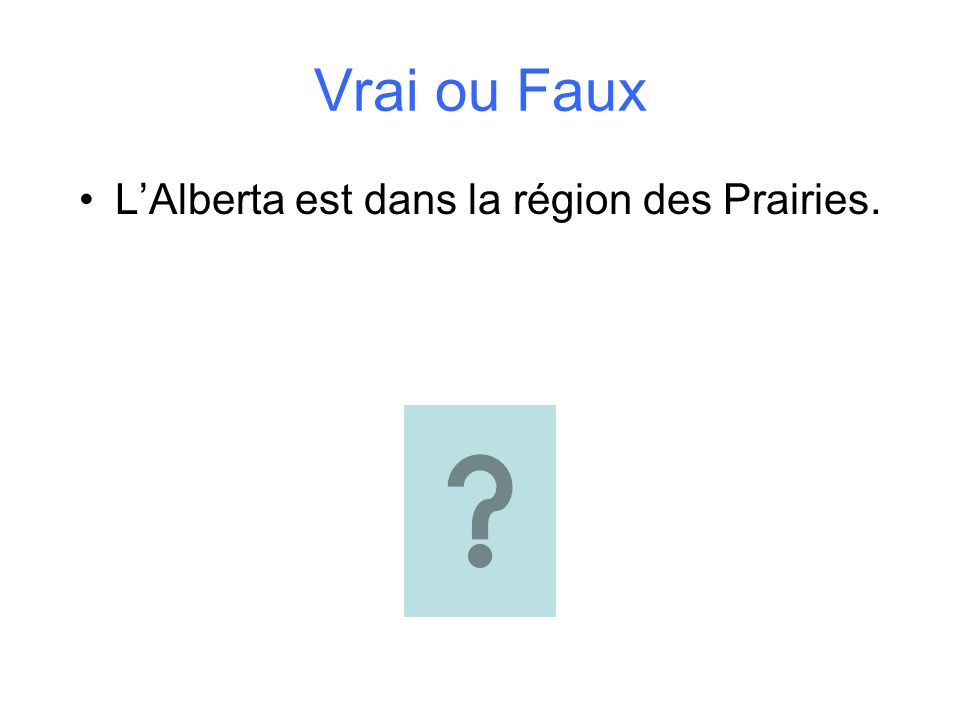 L’Alberta est dans la région des Prairies.