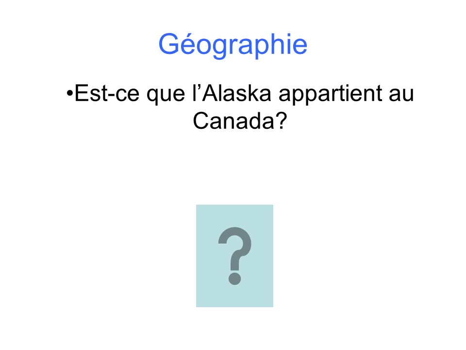 Est-ce que l’Alaska appartient au Canada