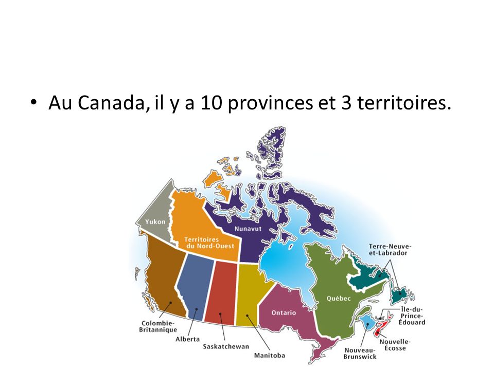 Au Canada, il y a 10 provinces et 3 territoires.