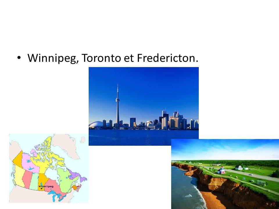 Winnipeg, Toronto et Fredericton.