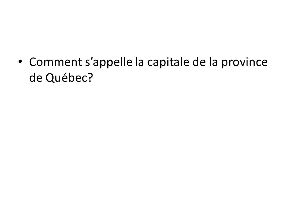 Comment s’appelle la capitale de la province de Québec