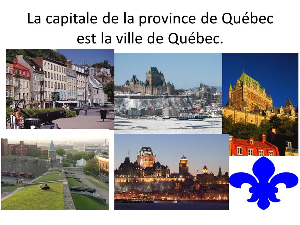 La capitale de la province de Québec est la ville de Québec.