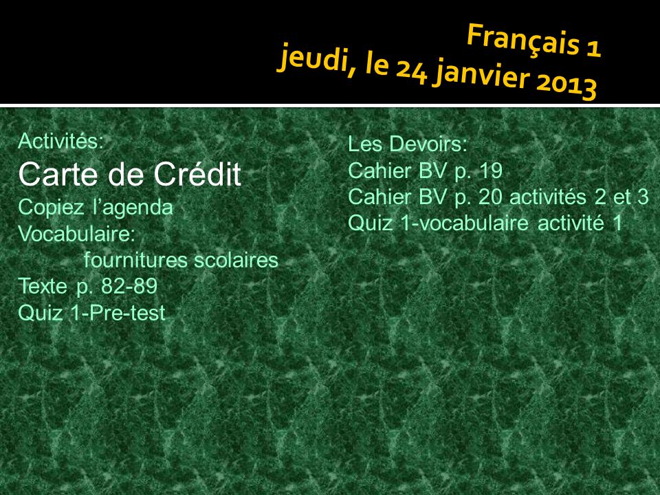 Carte de Crédit Français 1 jeudi, le 24 janvier 2013 Activités: