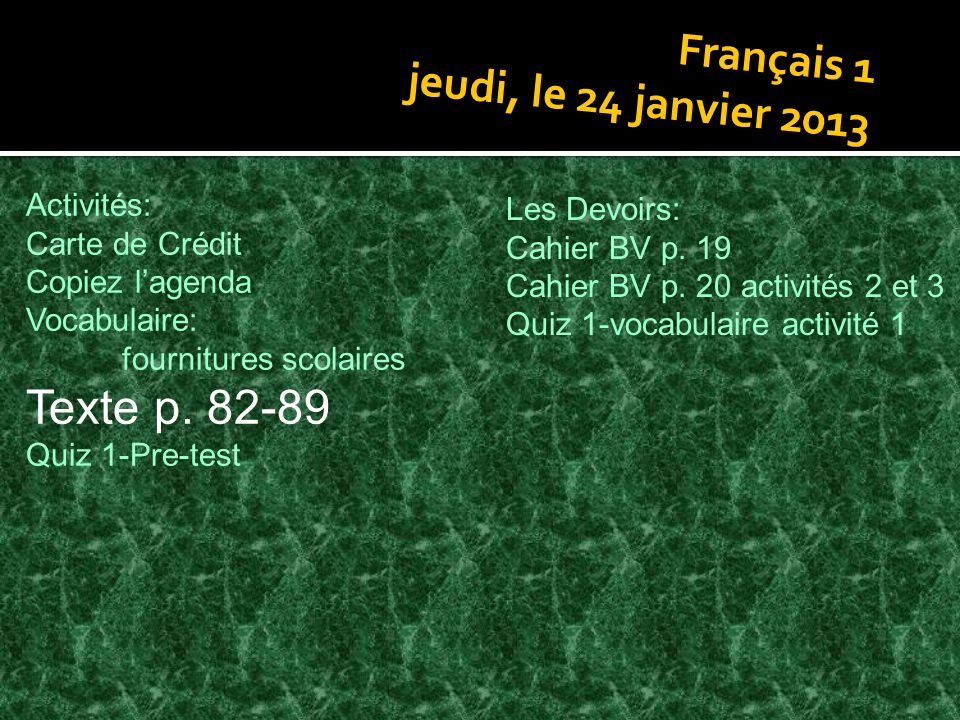 Texte p Français 1 jeudi, le 24 janvier 2013 Activités: