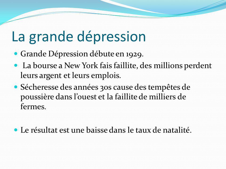 La grande dépression Grande Dépression débute en 1929.
