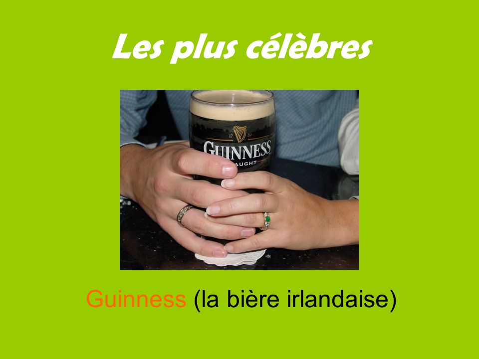 Les plus célèbres Guinness (la bière irlandaise)