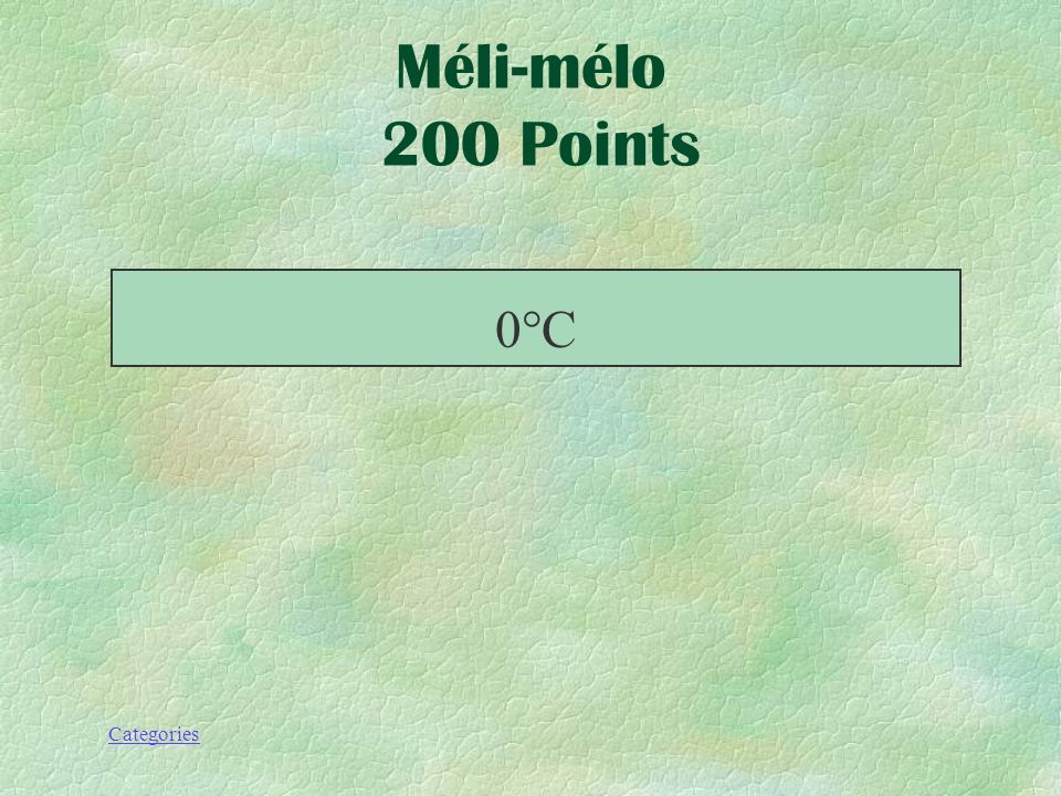 Méli-mélo 200 Points 0°C