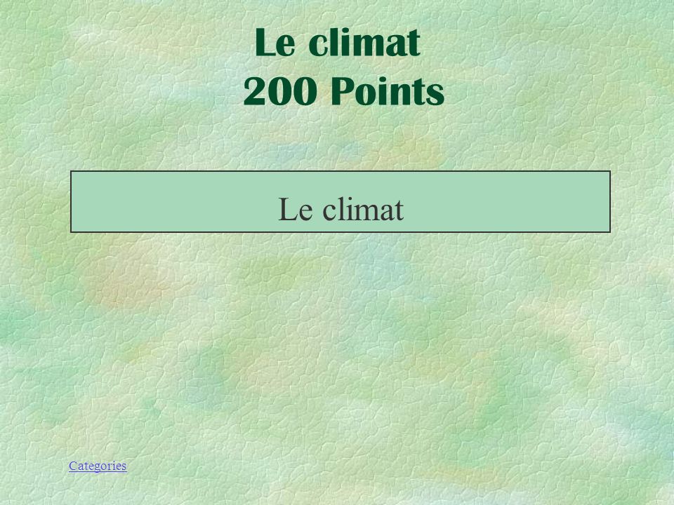Le climat 200 Points Le climat