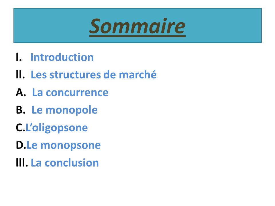 Sommaire l. Introduction ll. Les structures de marché