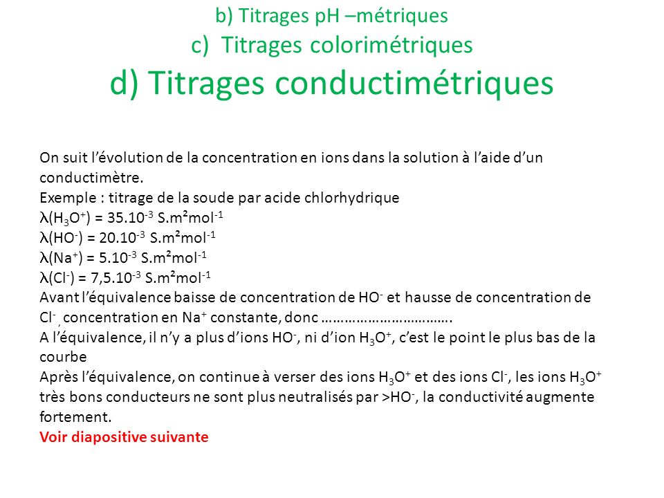 a) Définition b) Titrages pH –métriques c) Titrages colorimétriques d) Titrages conductimétriques