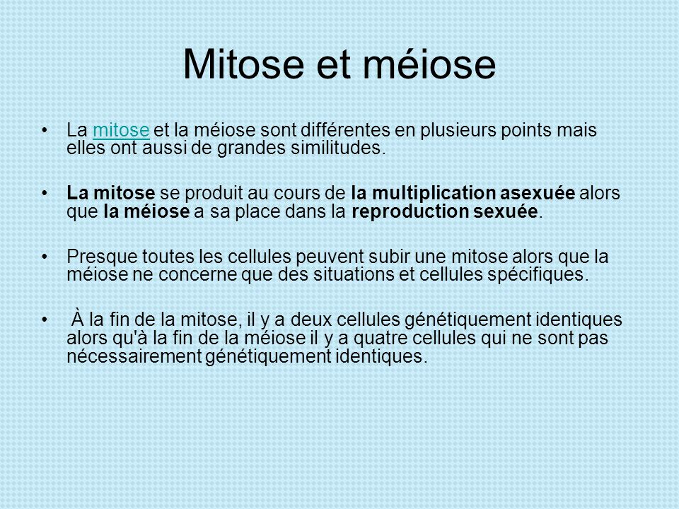 Mitose et méiose La mitose et la méiose sont différentes en plusieurs points mais elles ont aussi de grandes similitudes.