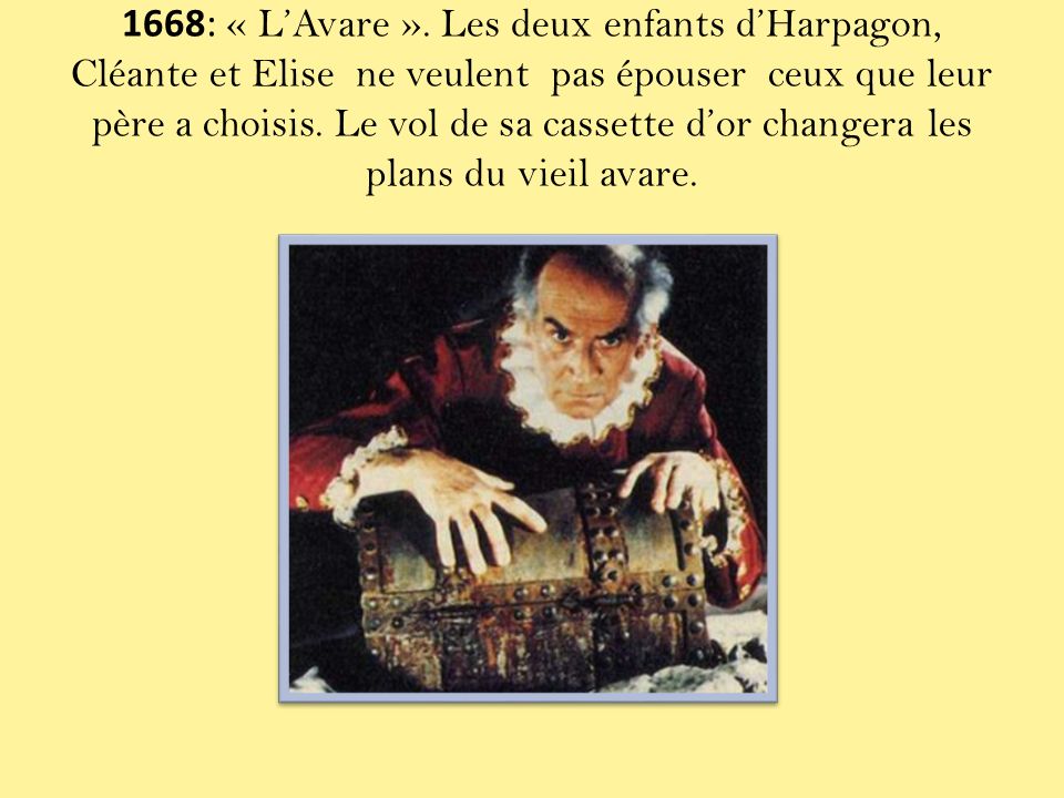 1668: « L’Avare ».