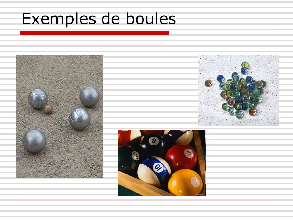 Exemples de boules
