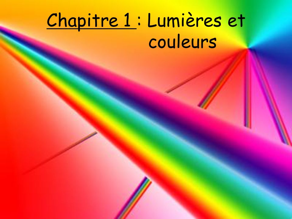 Chapitre 1 : Lumières et couleurs