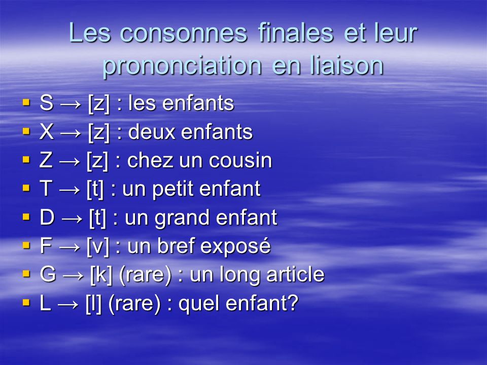 Les consonnes finales et leur prononciation en liaison