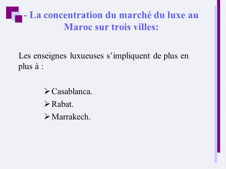 - La concentration du marché du luxe au Maroc sur trois villes: