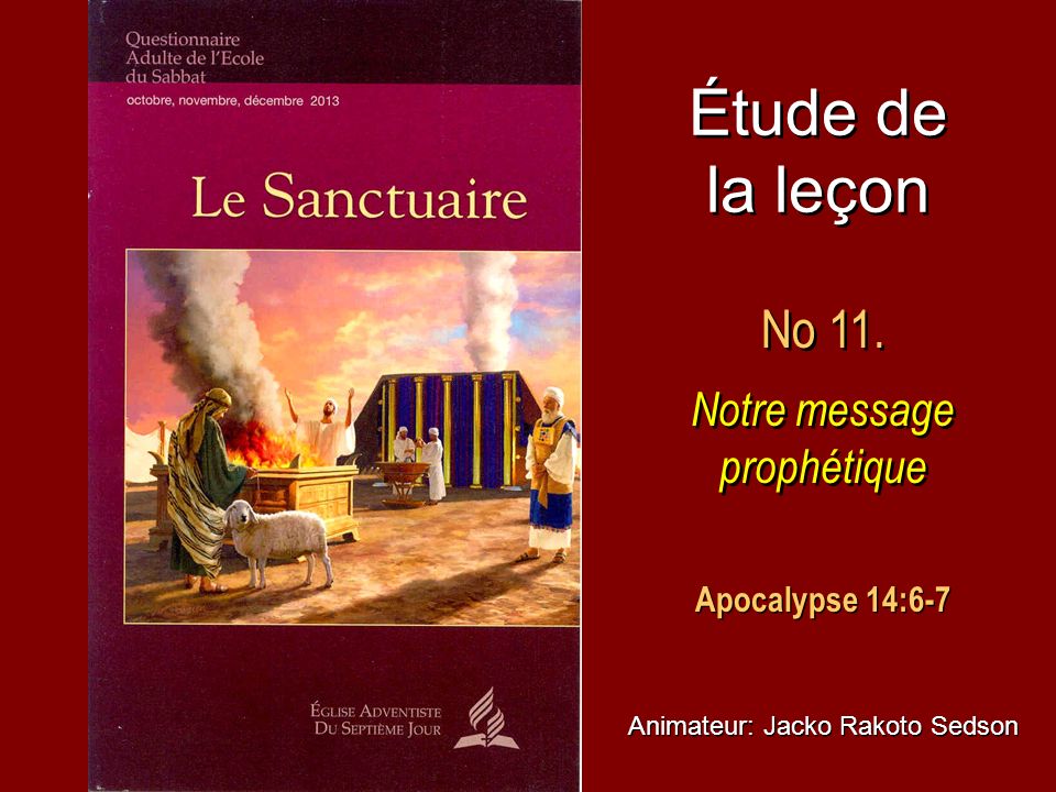 Étude de la leçon No 11. Notre message prophétique Apocalypse 14:6-7