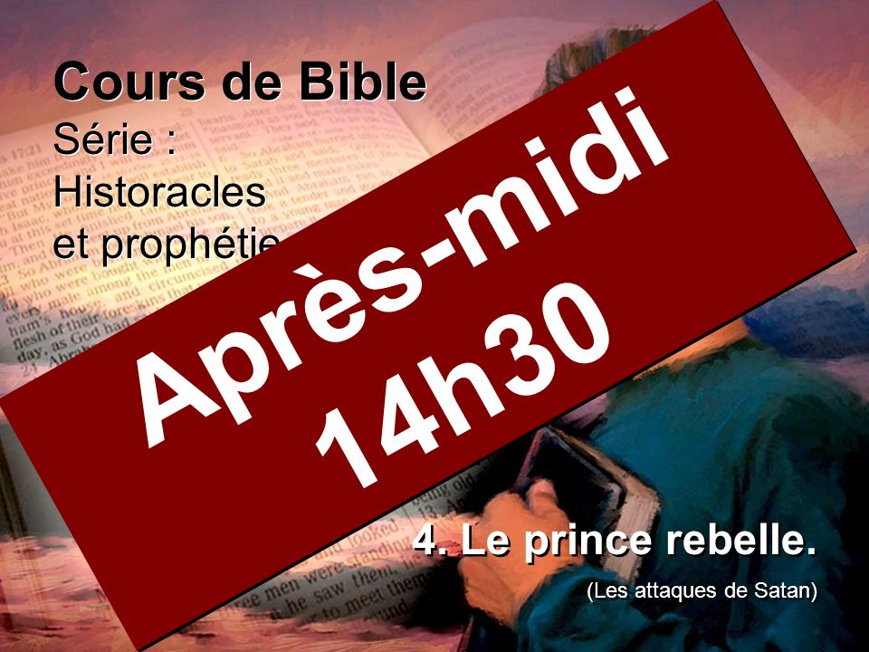 Après-midi 14h30 Cours de Bible Série : Historacles et prophétie