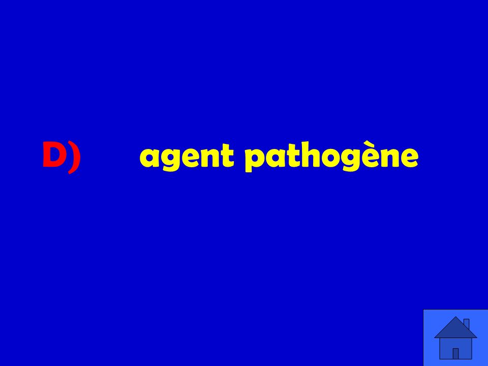 D) agent pathogène