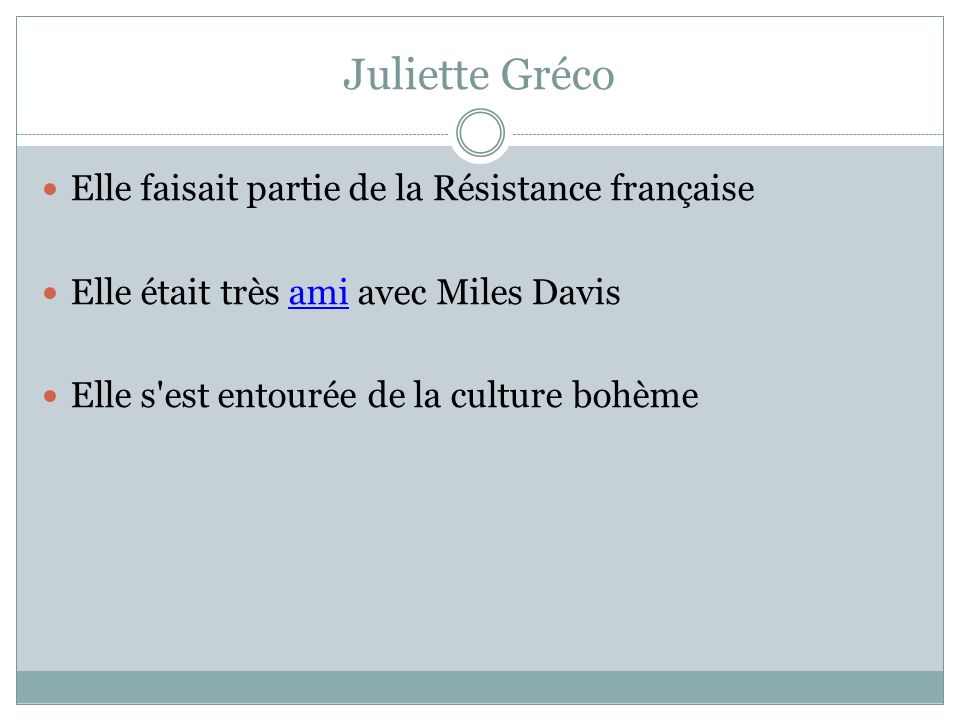 Juliette Gréco Elle faisait partie de la Résistance française