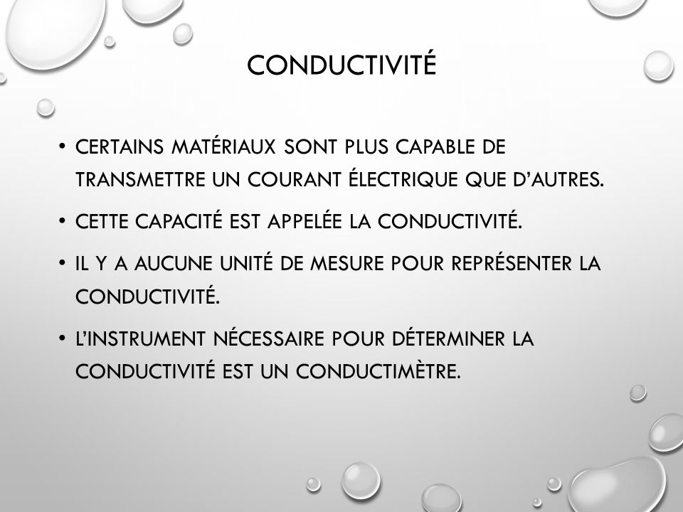 Conductivité Certains matériaux sont plus capable de transmettre un courant électrique que d’autres.