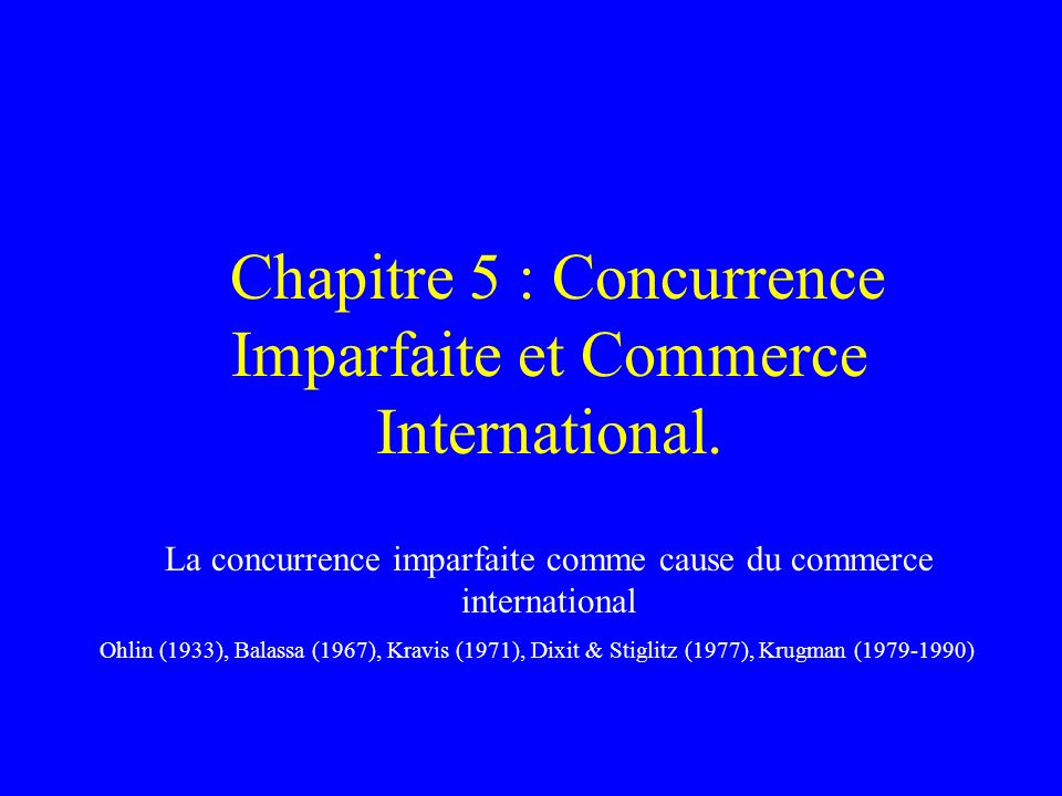 Chapitre 5 : Concurrence Imparfaite et Commerce International.