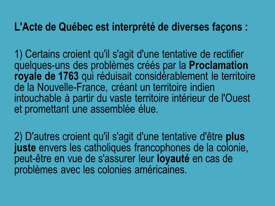 L Acte de Québec est interprété de diverses façons :