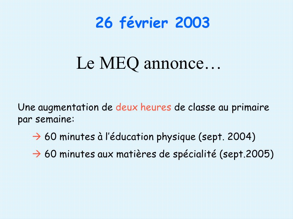 Le MEQ annonce… 26 février 2003