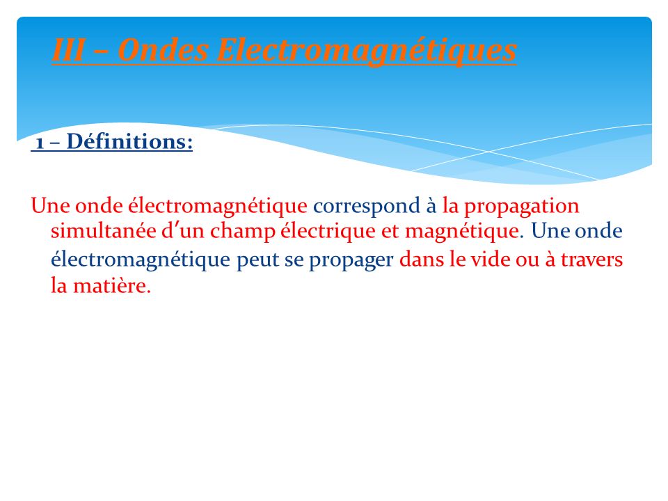 III – Ondes Electromagnétiques