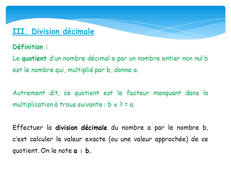 III. Division décimale Définition :
