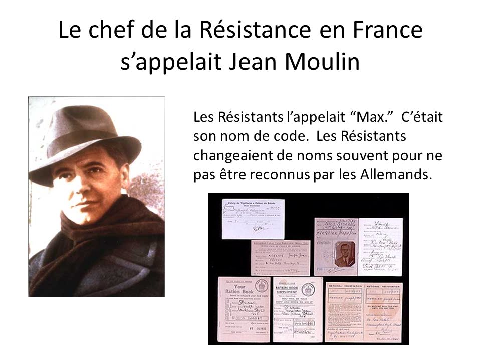 Le chef de la Résistance en France s’appelait Jean Moulin