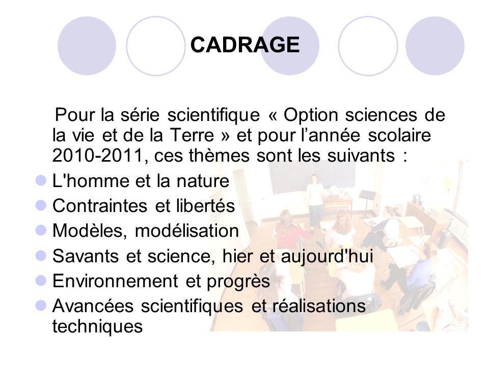 CADRAGE Pour la série scientifique « Option sciences de la vie et de la Terre » et pour l’année scolaire , ces thèmes sont les suivants :