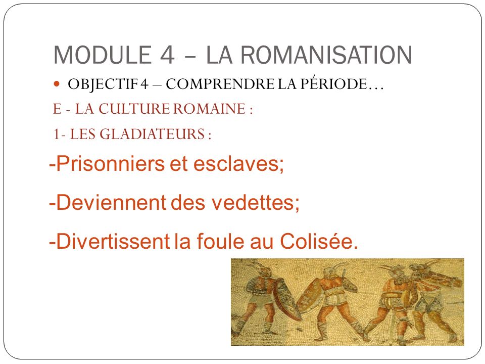 MODULE 4 – LA ROMANISATION
