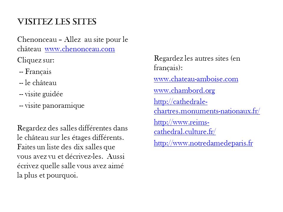 Visitez les Sites Chenonceau – Allez au site pour le château   Cliquez sur: -- Français.