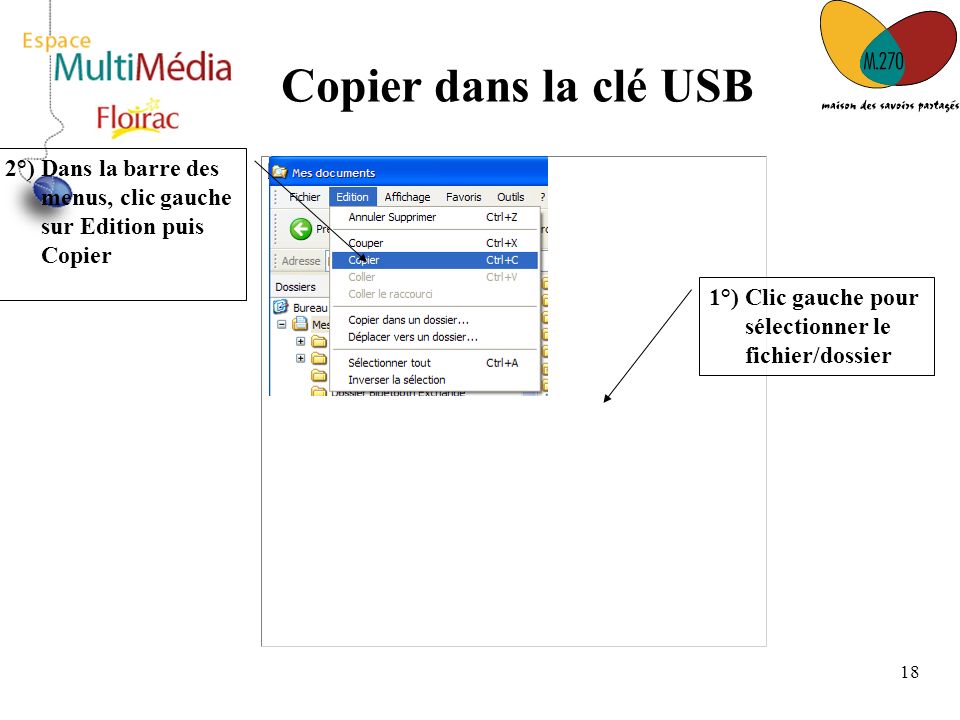 Copier dans la clé USB 2°) Dans la barre des menus, clic gauche sur Edition puis Copier.