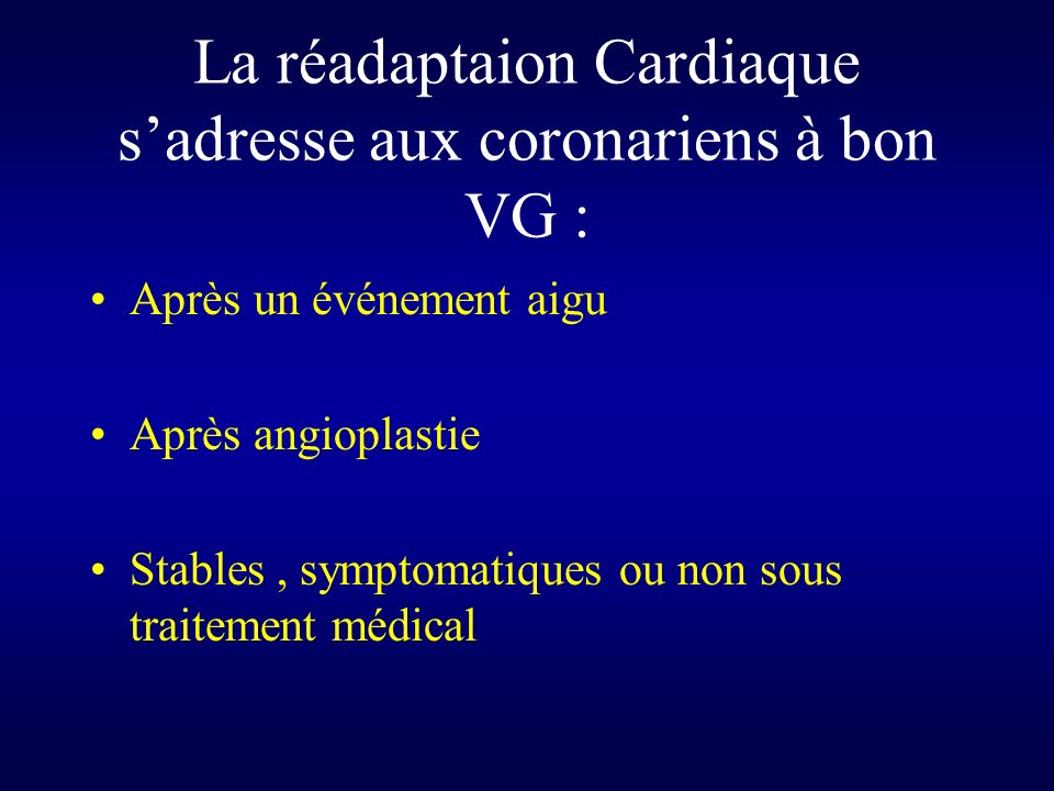 La réadaptaion Cardiaque s’adresse aux coronariens à bon VG :