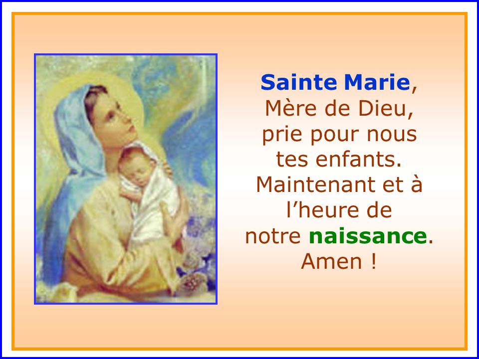 Sainte Marie, Mère de Dieu, prie pour nous tes enfants