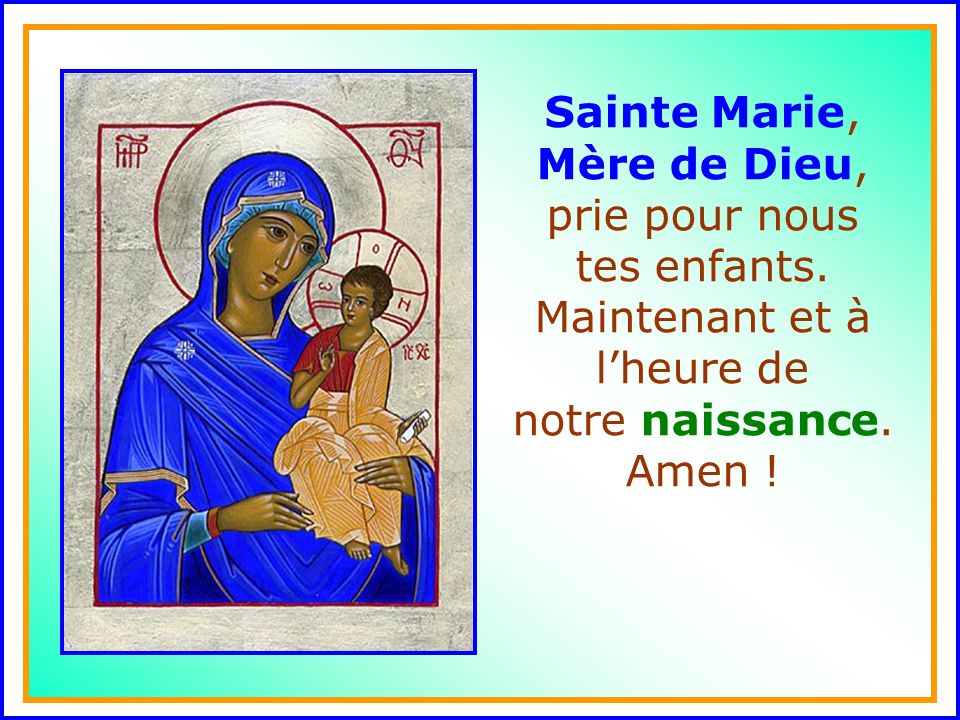 Sainte Marie, Mère de Dieu, prie pour nous tes enfants