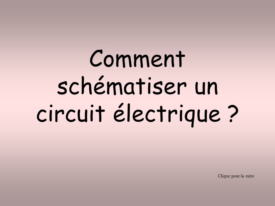 Comment schématiser un circuit électrique