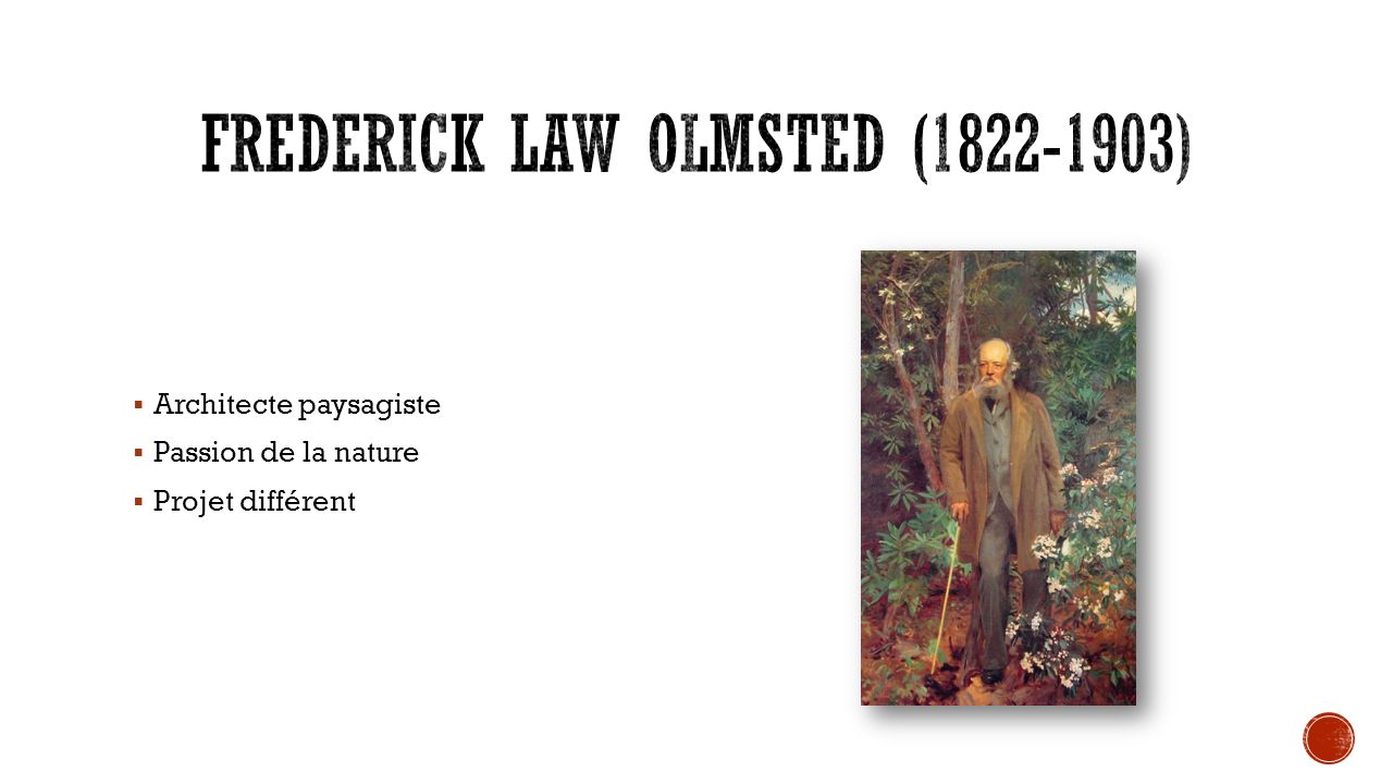 Frederick Law Olmsted ( )